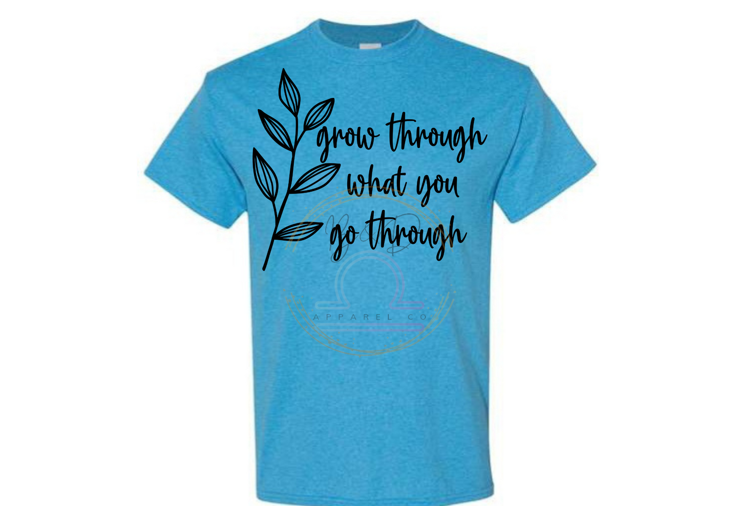 Grow Thru Go Thru Tee